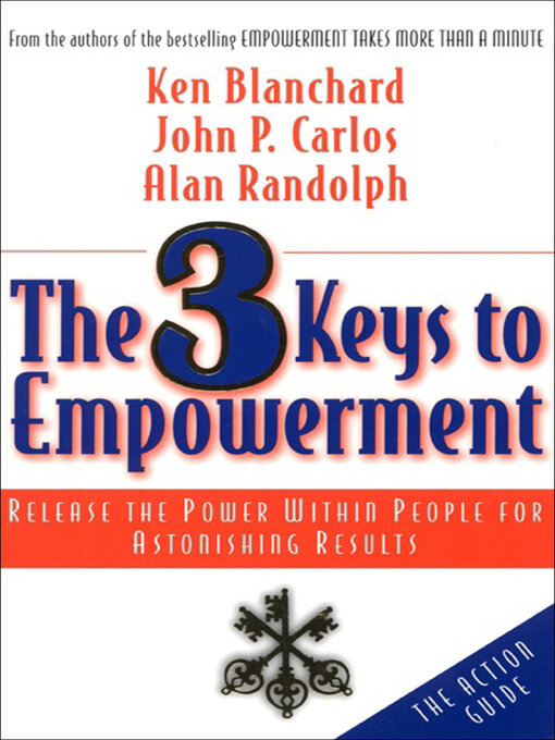 Title details for The 3 Keys to Empowerment by Ken Blanchard - Available